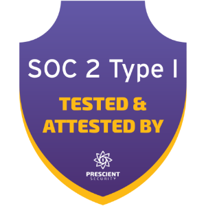 SOC 2 Type I: Tested and Attested by Prescient Security